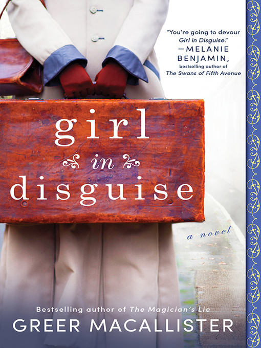Title details for Girl in Disguise by Greer Macallister - Wait list